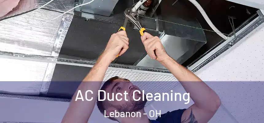  AC Duct Cleaning Lebanon - OH