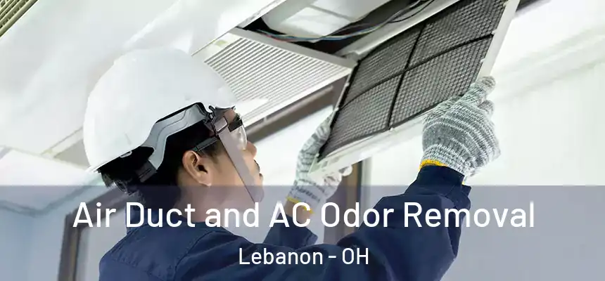  Air Duct and AC Odor Removal Lebanon - OH